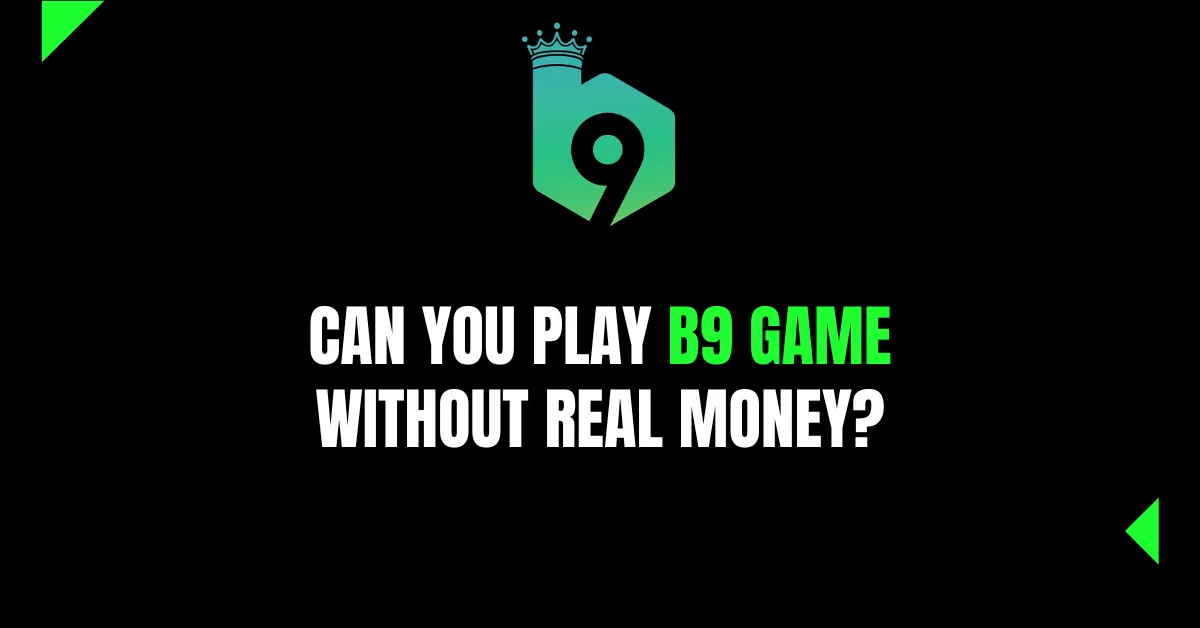 Can You Play B9 Game Without Real Money?
