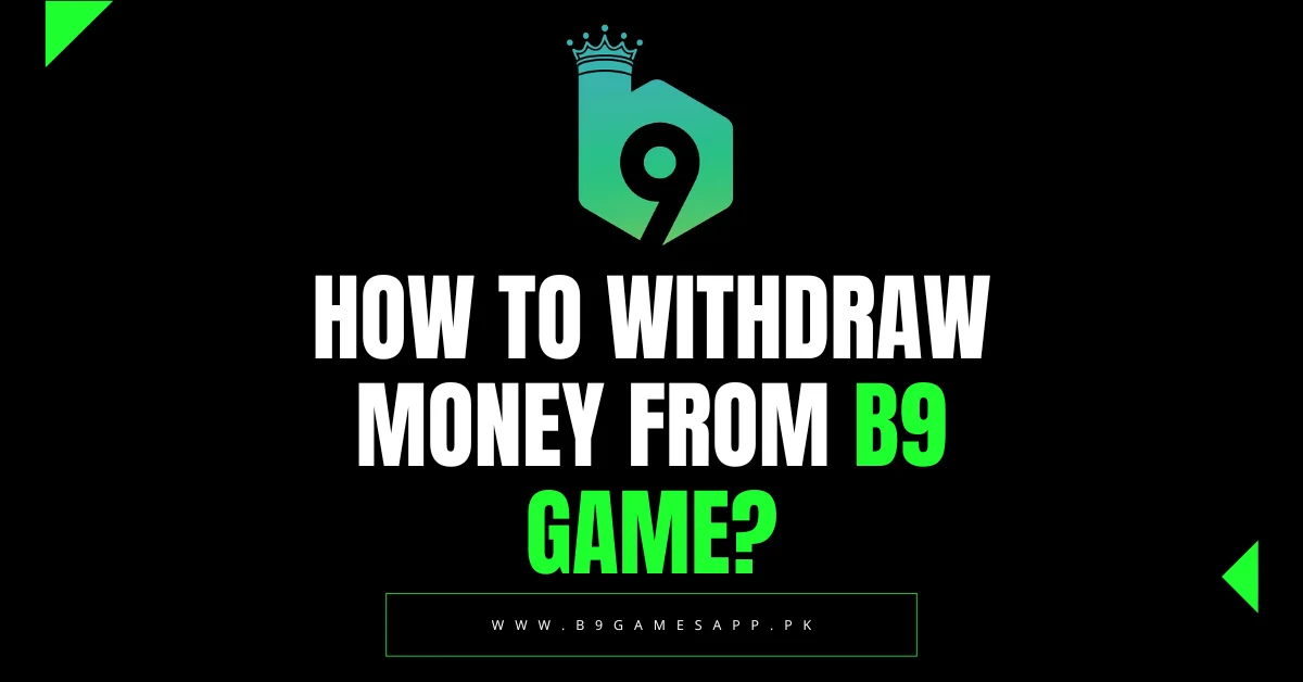 How to Withdraw Money from B9 Game